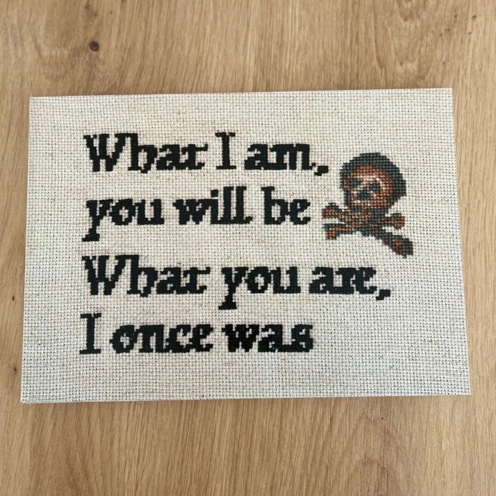 What I am, you will be What you are, I once was. A5 art print in cross stitch style