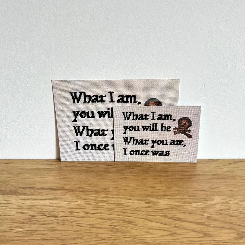 What I am, you will be What you are, I once was embroidered style prints A5 and A6 side by side